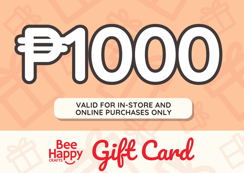 Bee Happy Crafts Gift Card (P500, P1000, P3000, P5000, P10000 denominations)