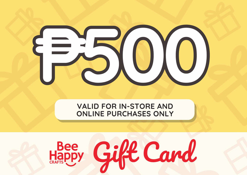 Bee Happy Crafts Gift Card (P500, P1000, P3000, P5000, P10000 denominations)