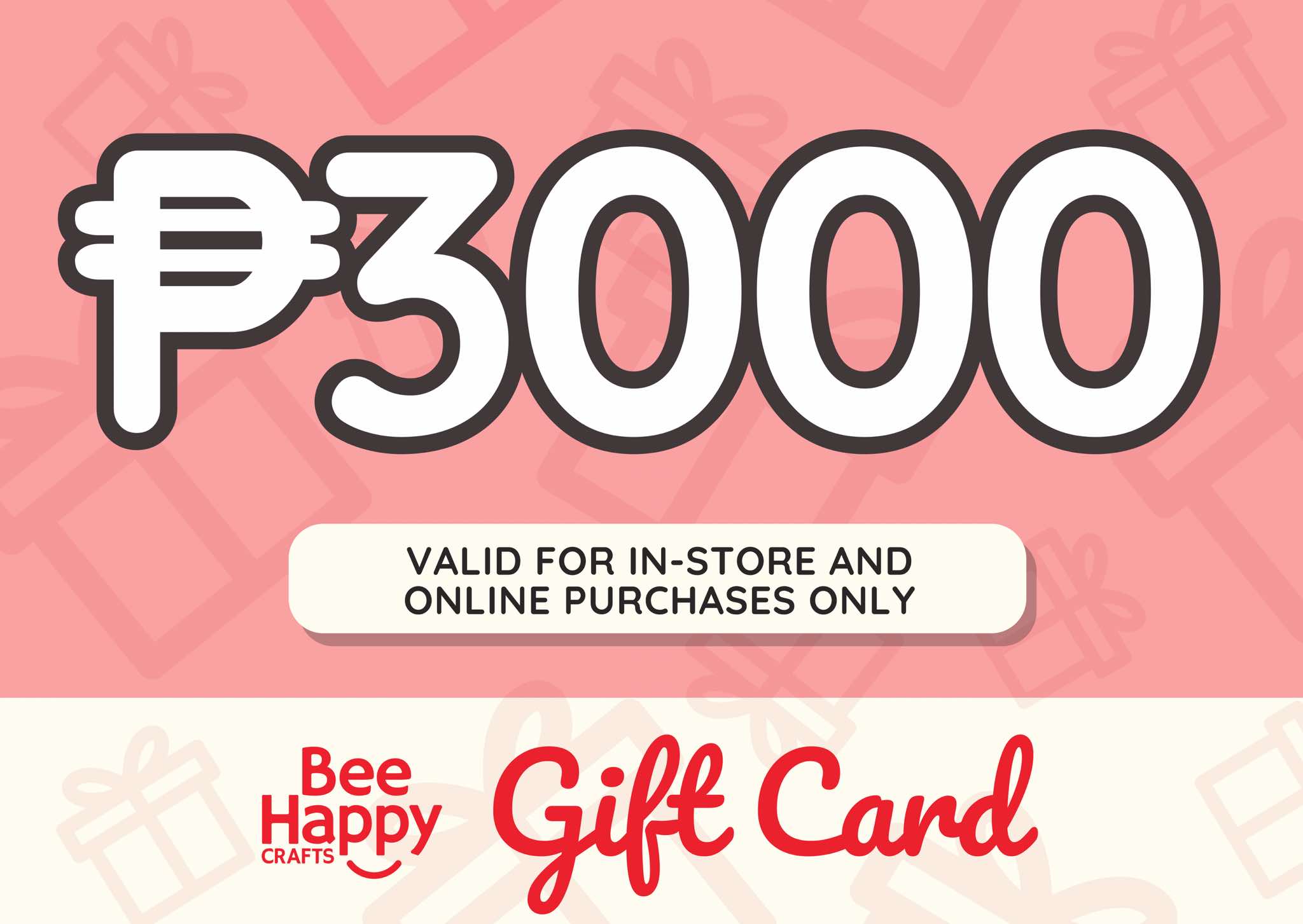 Bee Happy Crafts Gift Card (P500, P1000, P3000, P5000, P10000 denominations)