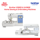 Brother M380D & NV880E Home Sewing Machines & Embroidery Machines